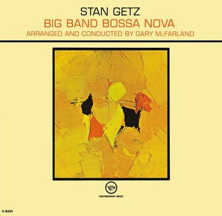 Stan Getz & Gary McFarland - Big Band Bossa Nova