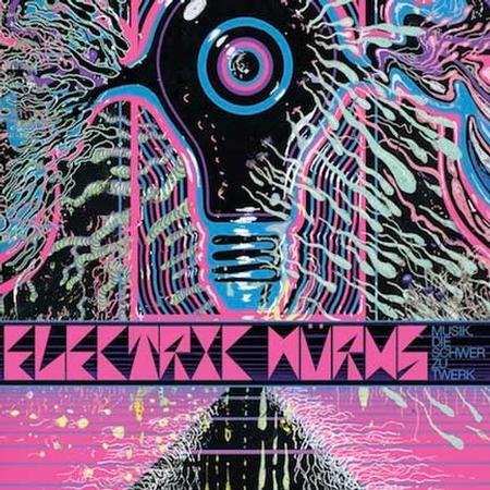 Electric Wurms - Musik, Die Schwer zu Twerk
