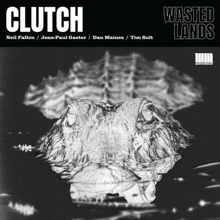 Clutch - Wasted Lands