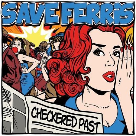 Save Ferris - Checkered Past