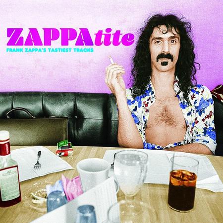 Frank Zappa - ZAPPAtite: Frank Zappa's Tastiest Tracks