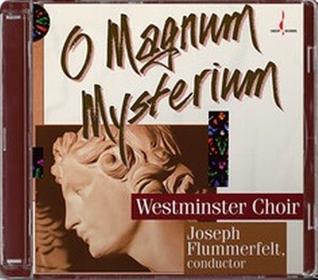 Flummerfelt, Westminster Choir - O Magnum Mysterium