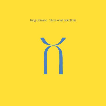 King Crimson - Three Of A Perfect Pair