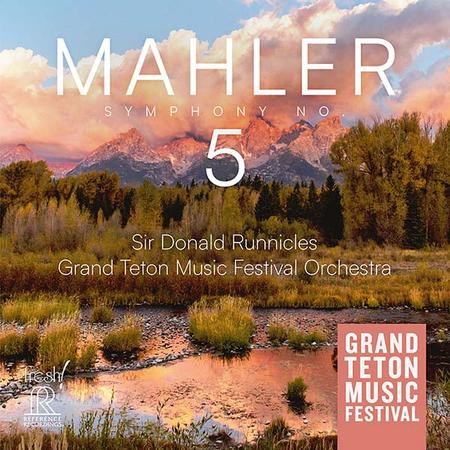 Sir Donald Runnicles & The Grand Teton Music Festival Orchestra - Mahler: Symphony No. 5