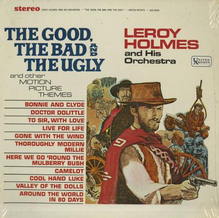 Leroy Holmes and His Orchestra - The Good, The Bad and The Ugly and Other Motion Picture Themes