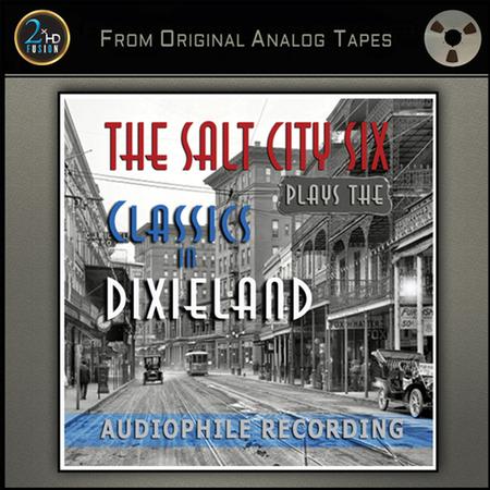 The Salt City Six - The Salt City Six Plays The Classics In Dixieland