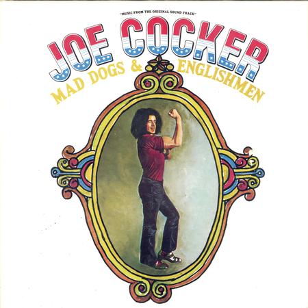 Joe Cocker - Mad Dogs & Englishmen