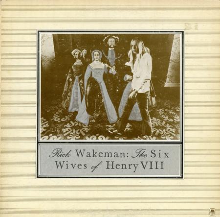 Rick Wakeman - The Six Wives Of Henry VIII