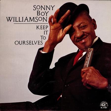 Sonny Boy Williamson - Keep It To Ourselves