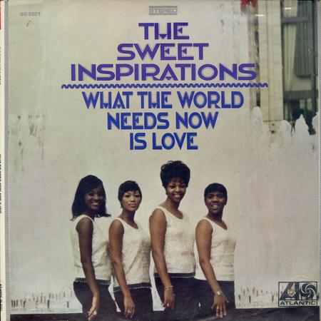 The Sweet Inspirations - What The World Needs Now Is Love
