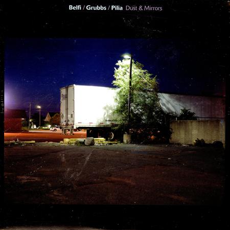 Belfi, Grubbs, Pilia - Dust & Mirrors