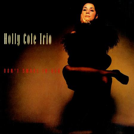 Holly Cole Trio - Don't Smoke In Bed