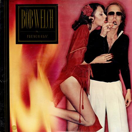 Bob Welch - French Kiss