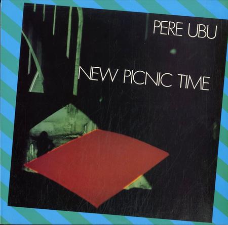 Pere Ubu - New Picnic Time