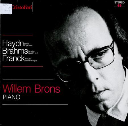 Willem Brons - Haydn: Sonate in G Kl. terts--Brahms: Variaties opus 21 nr. 1--Franck: Prelude, Choral et Fugue