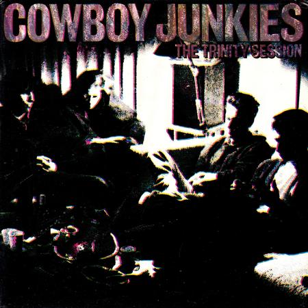 Cowboy Junkies - The Trinity Session