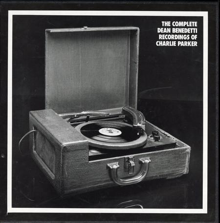 Charlie Parker - The Complete Dean Benedetti Recordings Of Charlie Parker