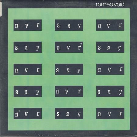 Romeo Void - Never Say Never