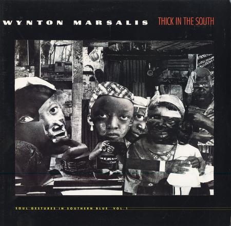 Wynton Marsalis - Thick In The South