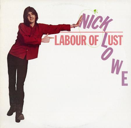 Nick Lowe - Labour Of Lust *Topper Collection