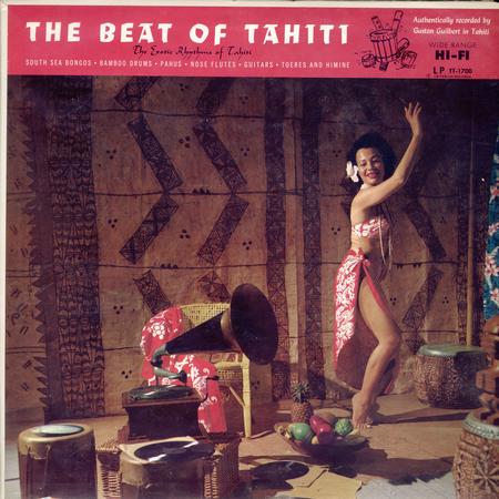 Various - The Beat Of Tahiti: The Exotic Rhythms Of Tahiti