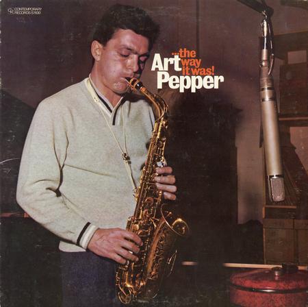 Art Pepper - The Way It Was!