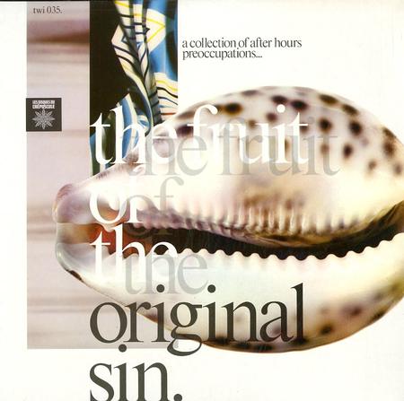 The Fruit Of The Original Sin - A collection of after hours preoccupations
