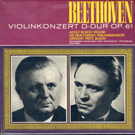 Adolf Busch, Die New Yorker Philharmoniker, Fritz Busch - Beethoven: Violinkonzert D-Dur Op. 61