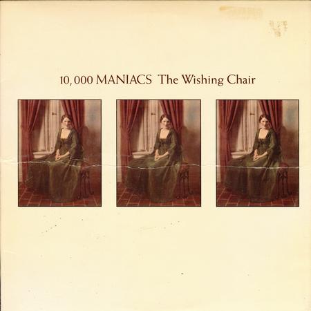 10,000 Maniacs - The Wishing Chair