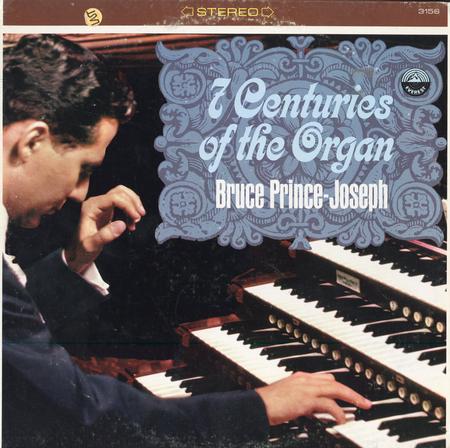 Bruce Prince-Joseph - 7 Centuries of the Organ