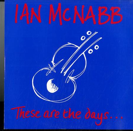 Ian McNabb - These are the days...
