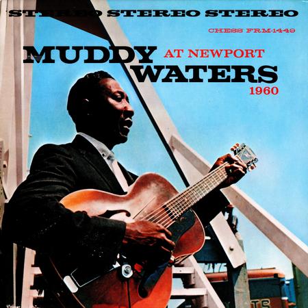 Muddy Waters - Muddy Waters At Newport 1960