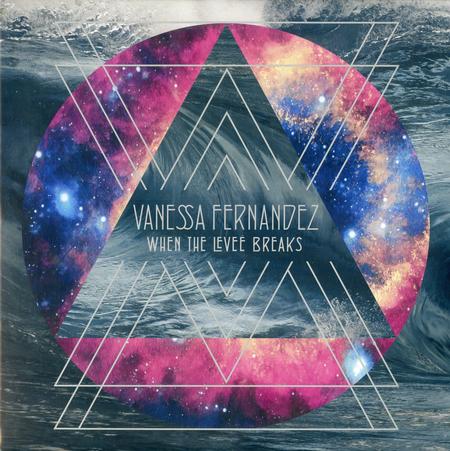 Vanessa Fernandez - When The Levee Breaks