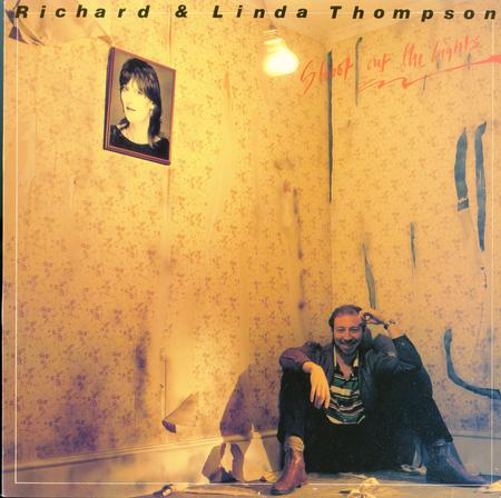 Richard and  Linda Thompson - Shoot Out The Lights