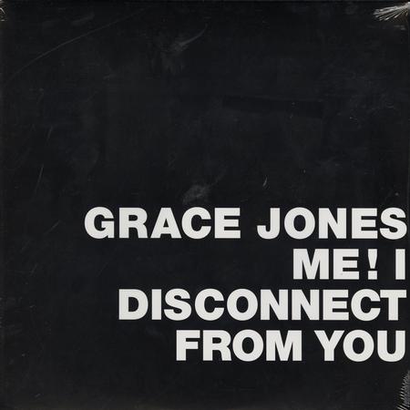 Grace Jones - Me! I Disconnect From You