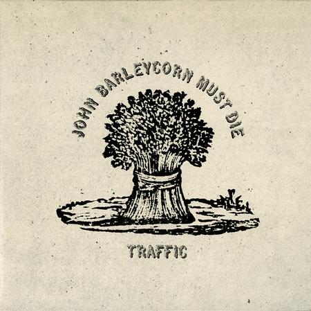 Traffic - John Barleycorn Must Die