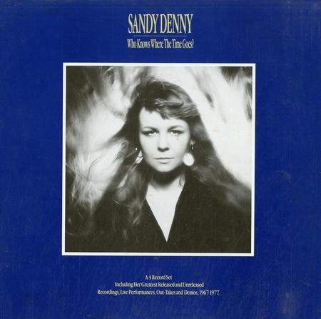 Sandy Denny - Who Knows Where The Time Goes?