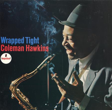 Coleman Hawkins - Wrapped Tight