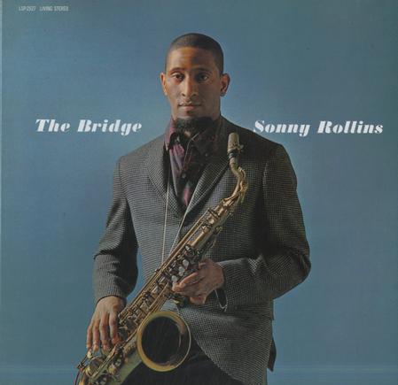Sonny Rollins - The Bridge