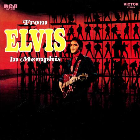 Elvis Presley - From Elvis In Memphis