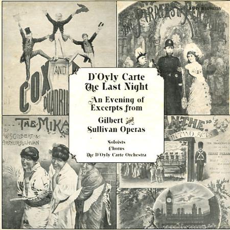 Soloists, Chorus, The D'Oyly Carte Orchestra - D'Oyly Carte - The Last Night - An Evening of Excerpts from Gilbert and Sullivan Operas