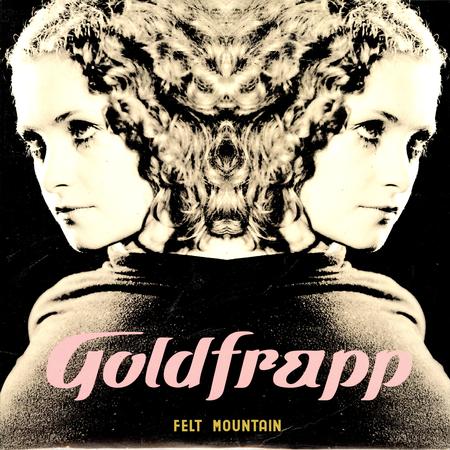 Goldfrapp - Felt Mountain