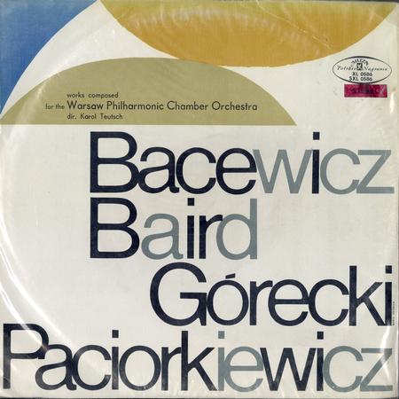 Teutsch, Warsaw Philharmonic Chamber Orchestra - Bacewicz, Baird, Gorecki, Paciorkiewicz