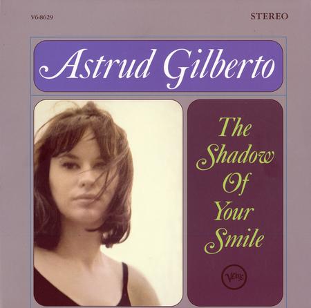 Astrud Gilberto - The Shadow Of Your Smile