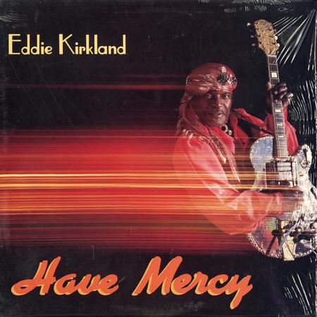 Eddie Kirkland - Have Mercy