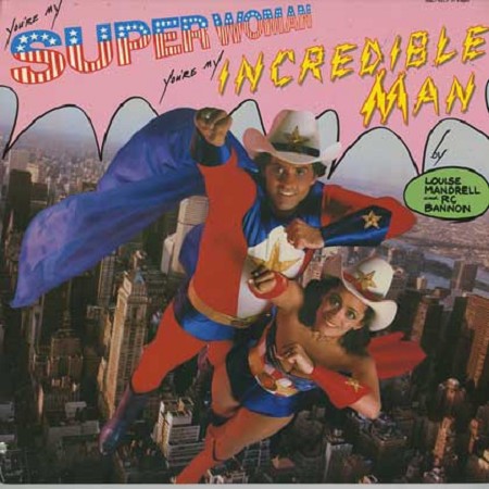 Louise Mandrell & R.C. Bannon - (You're My) Superwoman  - (You're My) Incredible Man