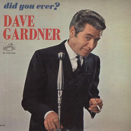 Dave Gardner - Did You Ever?