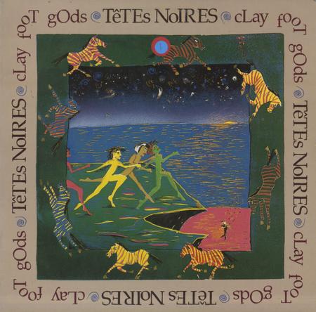 Tetes Noires - Clay Foot Gods