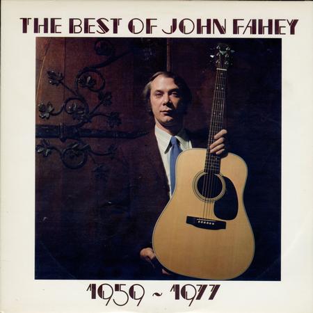 John Fahey - The Best Of John Fahey 1959 - 1977