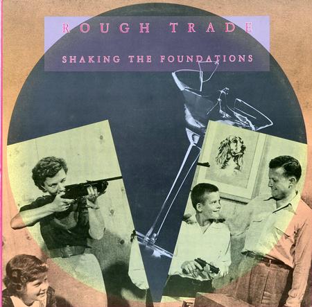 Rough Trade - Shaking the Foundations